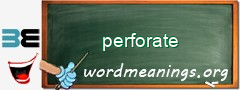 WordMeaning blackboard for perforate